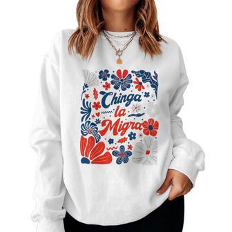 Chinga La Migra Boho Flowers 4Th July For Women Women Sweatshirt - Thegiftio UK
