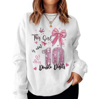 Coquette This Girl Is Now 10 Double Digits Birthday Girls Women Sweatshirt - Thegiftio UK