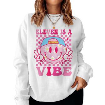 Eleven Is A Vibe Birthday 11 Year Old Girls 11Th Birthday Women Sweatshirt - Monsterry