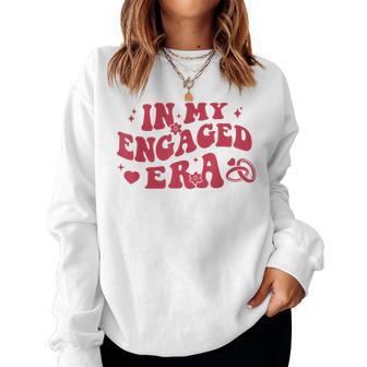 In My Engaged Era Mariée Rétro Enterrement Deie De Jeune Fille Demoiselle D'honneur Sweat-shirt pour femme - Cadeauxyz