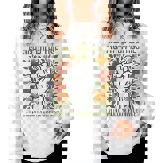 Fight For Those Without Your Privilege Quote Subtle Flower Women Sweatshirt | Mazezy