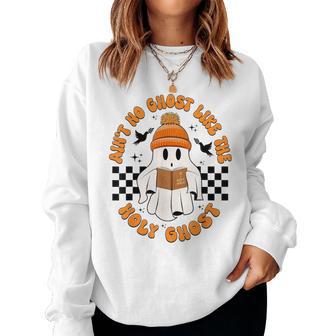 Ain't No Ghost Like The Holy-Ghost Christian Halloween Women Sweatshirt - Thegiftio UK