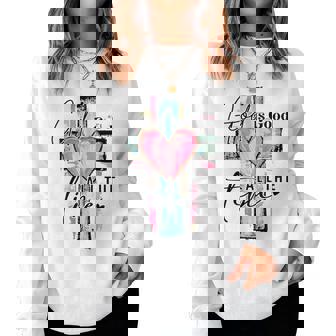 God Is Good All The Time Religious Christian For Womans Women Sweatshirt - Monsterry