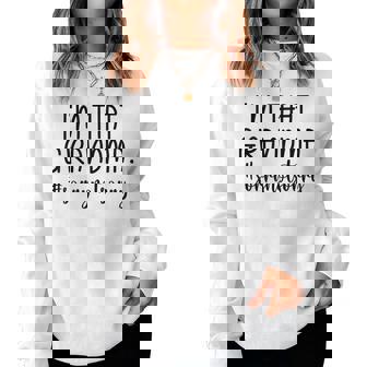 I'm That Grandma Sorry Not Sorry Grandmother Women Sweatshirt | Mazezy