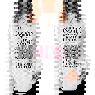 Because I'm The Nini Grandma Nini Grandmother Women Sweatshirt - Monsterry