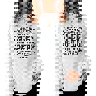 It's Not Easy Being The Best Wife Ever Wife Woman Cool Women Sweatshirt - Thegiftio