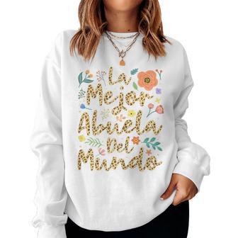 La Mejor Abuela Del Mundo Hispanic Grandma & Mother's Day Women Sweatshirt - Thegiftio UK