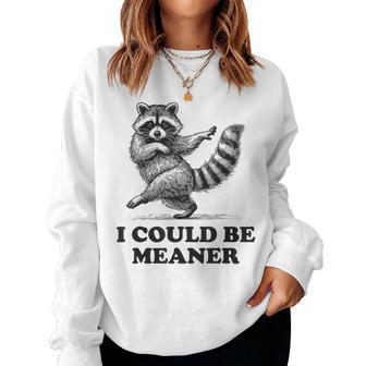 I Could Be Meaner Vintage Sarcastic Humor Raccoon Women Sweatshirt - Thegiftio UK