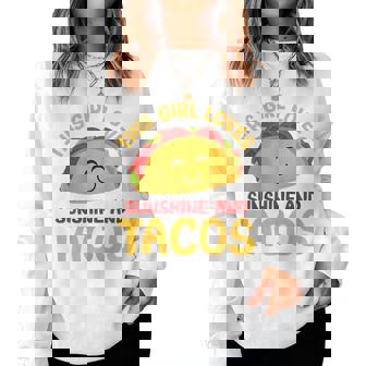 Mexican Food Girl Loves Sunshine And Tacos Taco Women Sweatshirt - Monsterry