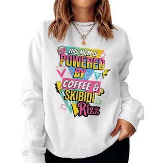This Mom Is By Powered Coffee And Skibidi Rizz Women Sweatshirt - Thegiftio UK