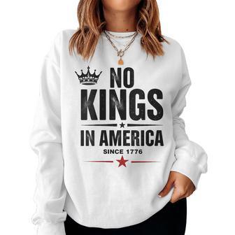 No Kings In America Since 1776 Women Sweatshirt - Thegiftio UK