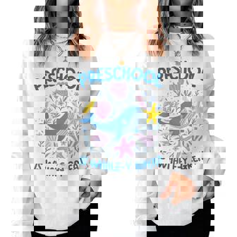 Preschool Is Whale-Y Great Preschool Teacher Women Sweatshirt - Monsterry