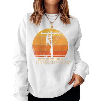 Proud To Be A Linemans Mom Lineman For Mother Women Sweatshirt - Thegiftio UK