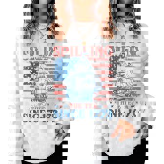 Spilling The Tea Since 1773 Us History Teacher 4Th Of July Women Sweatshirt - Thegiftio