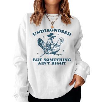 Undiagnosed But Something Ain't Right Raccoon Chicken Cowboy Women Sweatshirt - Thegiftio UK