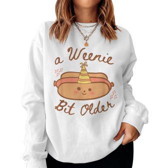 A Weenie Bit Older Cute Hot Dog Birthday Party Women Women Sweatshirt - Thegiftio UK