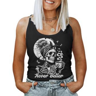 Never Better Skeleton Woman Drinking Coffee Moon Women Tank Top - Thegiftio UK