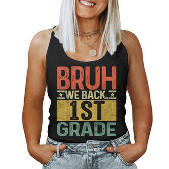 Bruh We Back 1St Grade First Day Of School Teachers Boys Women Tank Top - Thegiftio UK