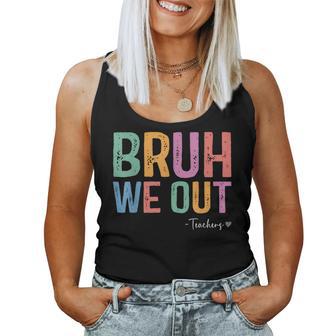 Bruh We Out Teacher Admit It You'll Lowkey Miss Me Women Tank Top - Thegiftio UK
