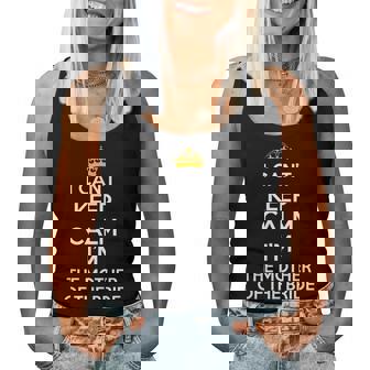 I Can't Keep Calm I'm The Mother Of The Bride Wedding Women Tank Top - Monsterry