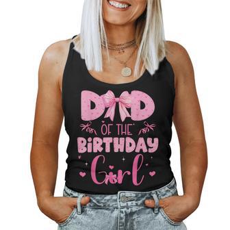 Dad Of The Birthday Girl Family Pink Coquette Bow Women Tank Top - Thegiftio UK