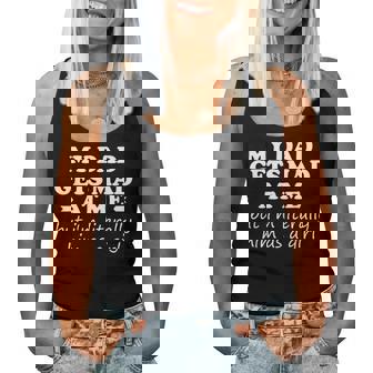 My Dad Gets Mad At Me But I'm Literally Him As A Girl Women Tank Top | Mazezy