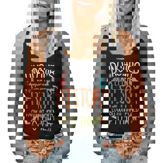 Dinosaurs Didn’T Learn History Social History Teacher Women Tank Top - Thegiftio