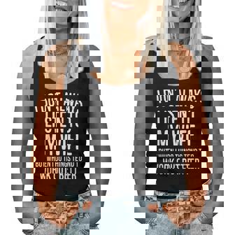 I Don't Always Listen To My Wife But When I Do Husband Women Tank Top - Thegiftio