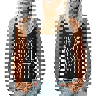 Don't Make Me Call Titi Mom Auntie Mother's Day Women Tank Top | Mazezy