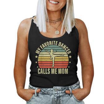 My Favorite Dancer Calls Me Mom Dance Mom Women Tank Top - Thegiftio UK