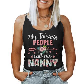 Fun My Favorite People Call Me Nanny Cute Mother's Day Women Tank Top - Thegiftio UK