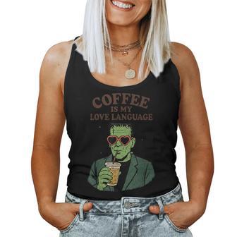 Frankenstein Monster Lover Coffee Is My Love Language Women Tank Top - Thegiftio UK