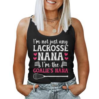 I'm The Lacrosse Goalie Nana Of A Lacrosse Goalkeeper Nana Women Tank Top - Thegiftio UK