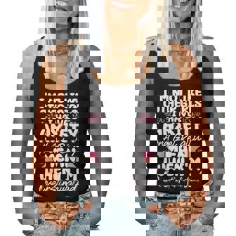 I'm Not Like Other Girls I Have Anxiety Mean Overstimulated Women Tank Top | Mazezy