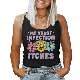 Inappropriate My Yeast Infection Itches Humor Joke Men Women Tank Top - Thegiftio UK