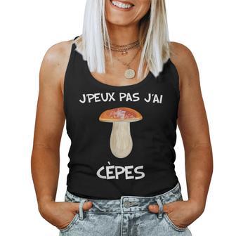 Je Peux Pas J'ai Cèpes Champignon Cueillette Homme Ou Débardeur pour femme - Cadeauxyz
