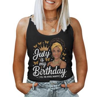 July Is My Birthday African American Woman Birthday Queen Women Tank Top - Thegiftio UK