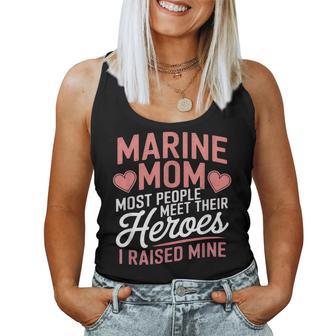 Marine Mom Most People Meet Their Heroes Women Tank Top - Thegiftio UK