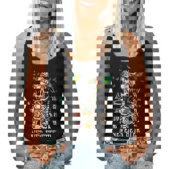 Messy Bun Drinking Coffee Never Better Skeleton Plant Women Tank Top - Thegiftio