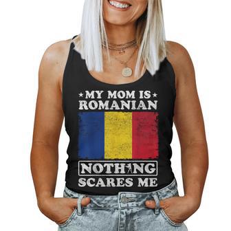 My Mom Is Romanian Nothing Scares Me Romania Mother's Day Women Tank Top - Thegiftio UK