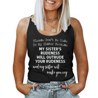 Please Don't Be Rude To My Sister Because My Sister's Rude Women Tank Top - Thegiftio UK