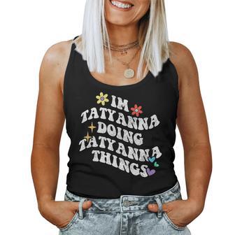 Retro Groovy Im Tatyanna Doing Tatyanna Things Women Tank Top - Thegiftio UK