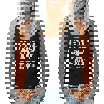 Sarcastic Quote It's All My Fault 面白いことわざ メンズ ギフト レディースタンクトップ - Kawaiitshirt