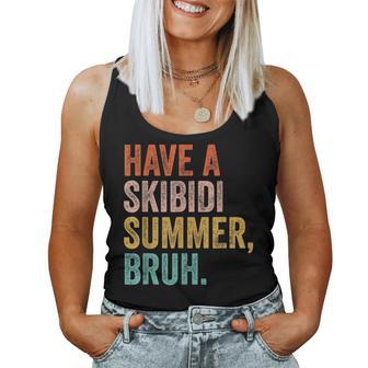 Have A Skibidi Summer Bruh End Of The Year Teacher Last Day Women Tank Top - Thegiftio UK
