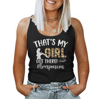 That's My Girl Trap Mom Trap Shooting Mom Trap Shooting Mama Women Tank Top - Thegiftio UK