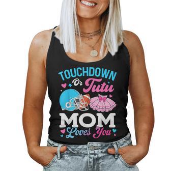 Touchdown Or Tutu Mom Loves You Gender Reveal Family Women Tank Top - Thegiftio UK