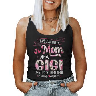 I Have Two Titles Mom And Gigi Floral Mother's Day Women Women Tank Top - Thegiftio UK