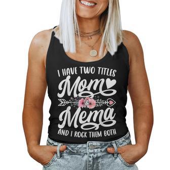 I Have Two Titles Mom And Mema Mother's Day Women Tank Top - Thegiftio UK