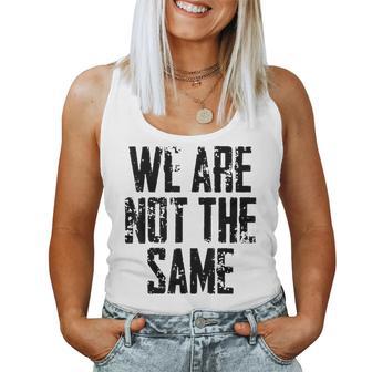 Matching For We Are Not Same Vintage Quotes Women Tank Top - Thegiftio UK