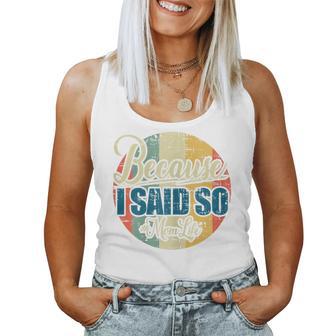 Because I Said So Mom Life Vintage Retro Women Tank Top - Thegiftio UK